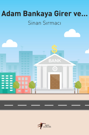 Adam Bankaya Girer ve...