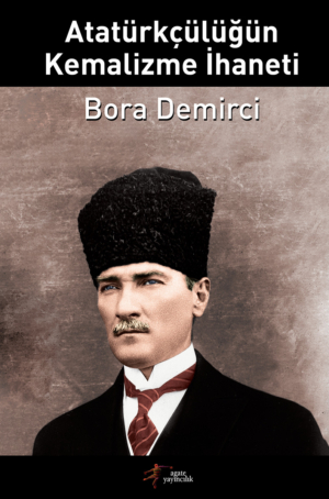 Atatürkçülüğün Kemalizme İhaneti